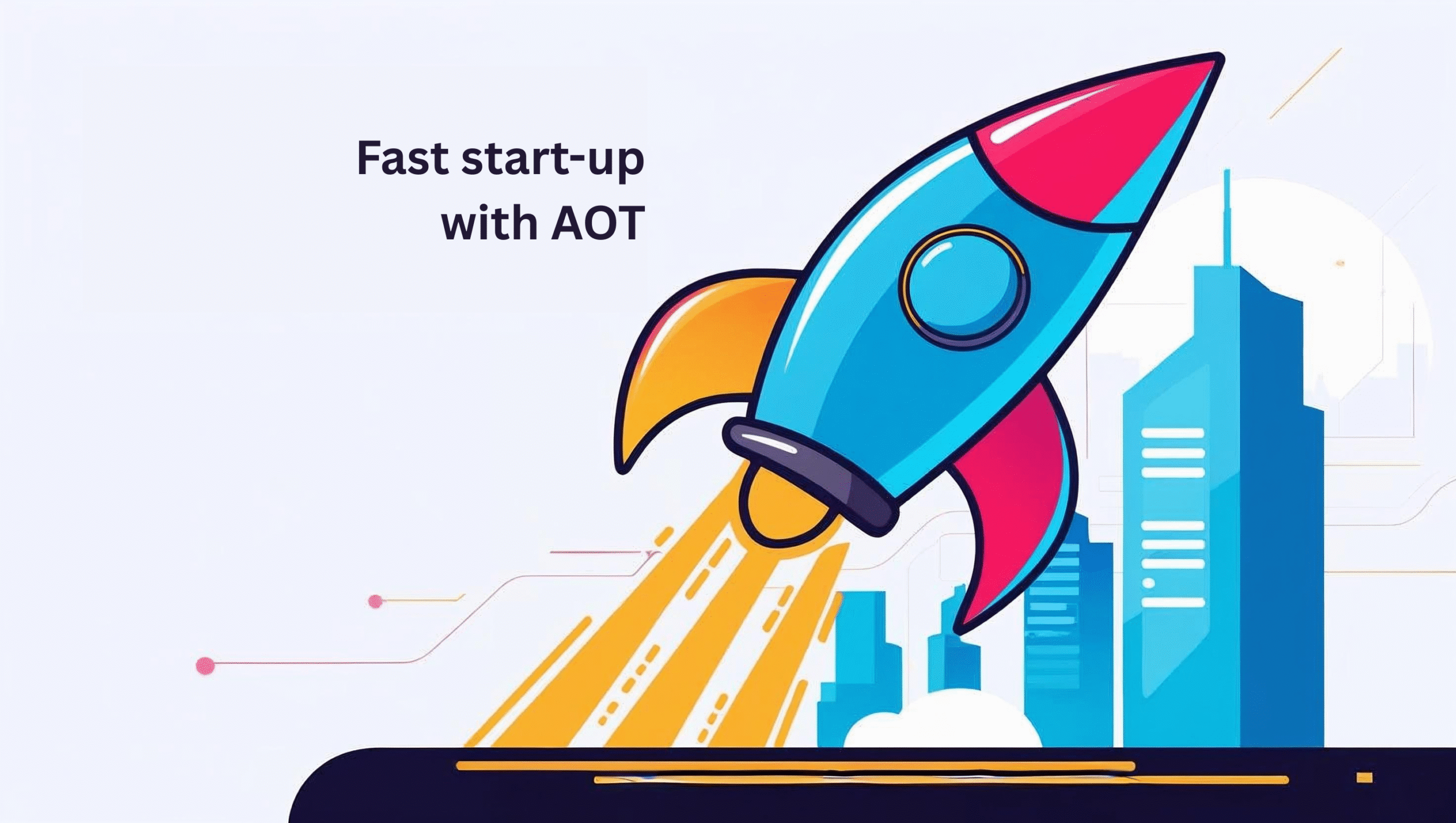 fast start up with aot